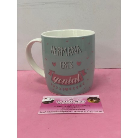 TAZA HERMANA ERES GENIAL